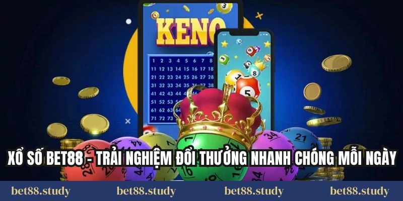 xo so bet88 trai nghiem doi thuong nhanh chong moi ngay Bet88