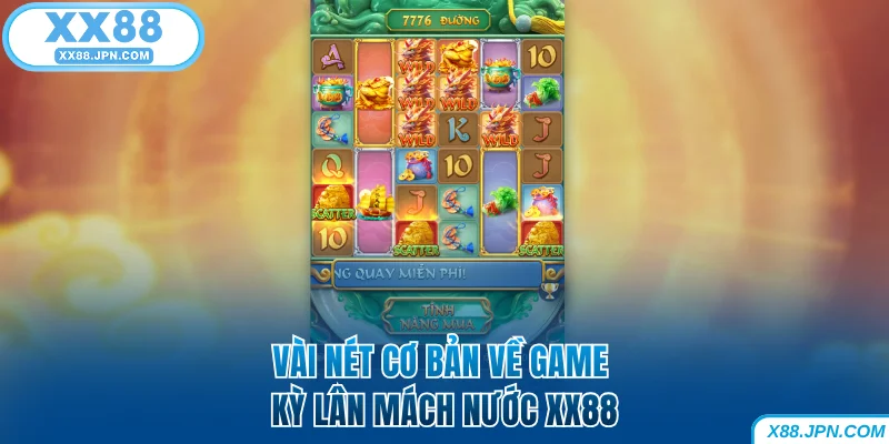 Vài nét cơ bản về game Kỳ Lân Mách Nước XX88