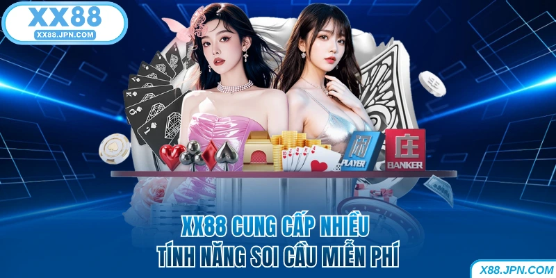 XX88 cung cấp nhiều tính năng hỗ trợ soi cầu miễn phí